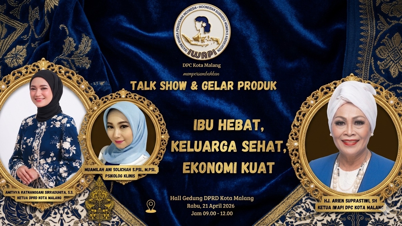 IWAPI Kota Malang Gelar Talk Show & Gelar Produk: Dorong Peran Ibu dalam Kesehatan Keluarga dan Penguatan Ekonomi